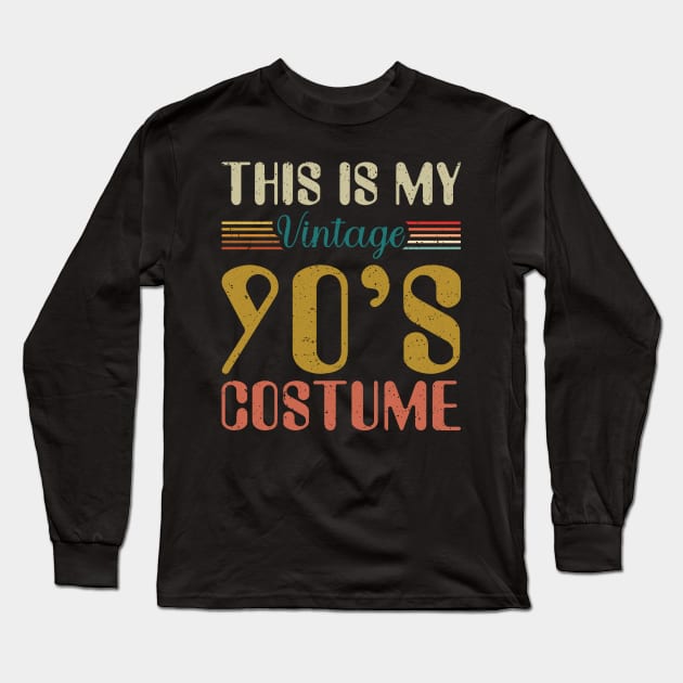 This Is My 90s Costume Shirt Retro 1990s Vintage 90s Party Long Sleeve T-Shirt by Sowrav